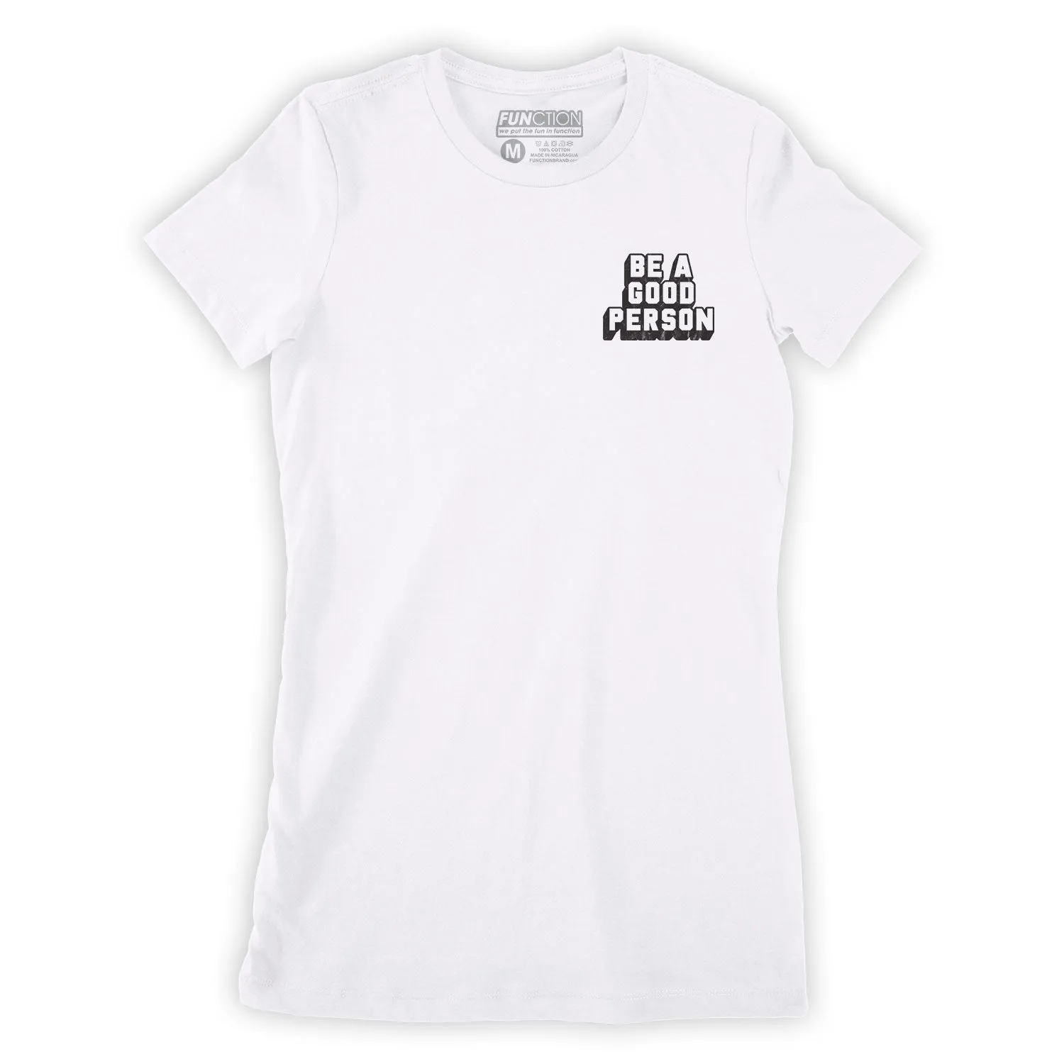 Function - Be A Good Person Fashion Womens T-Shirt