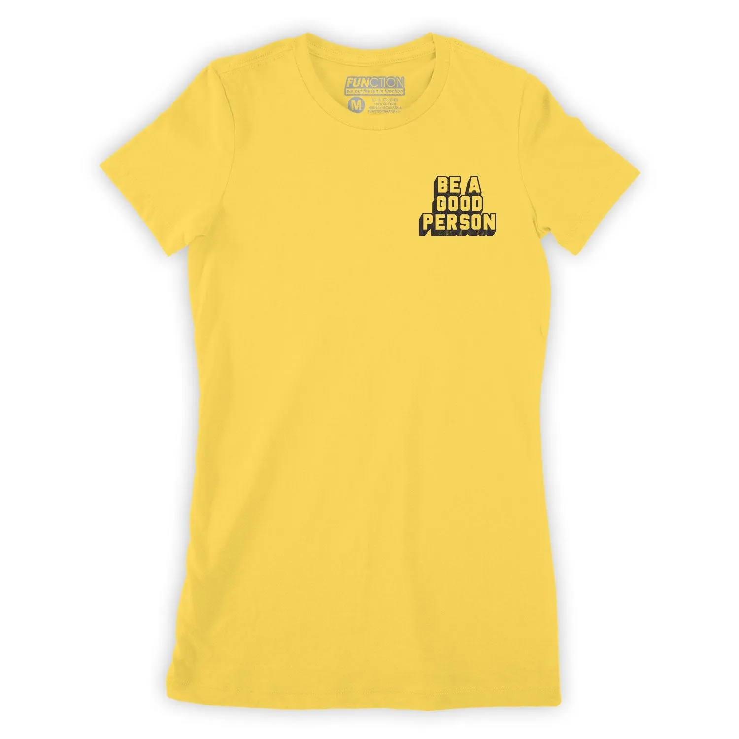 Function - Be A Good Person Fashion Womens T-Shirt