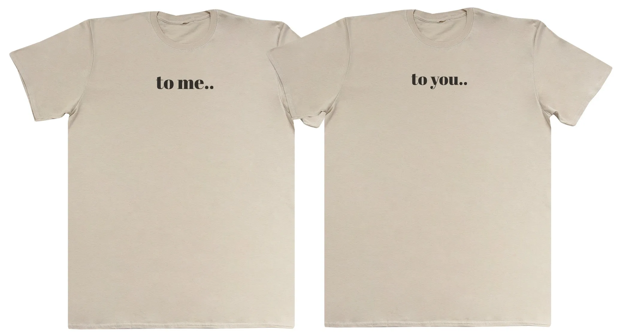 To Me.. To You.. Matching Set - Huge Oversized Comfy Original T-Shirts